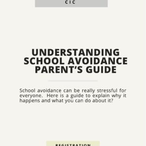 Understanding School Avoidance, a parent's guide
